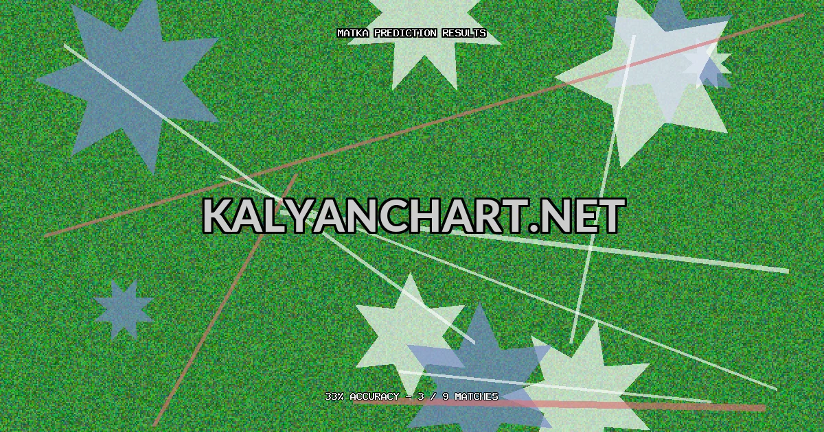 Kalyanchart.net Matka prediction results analysis - February 16, 2026