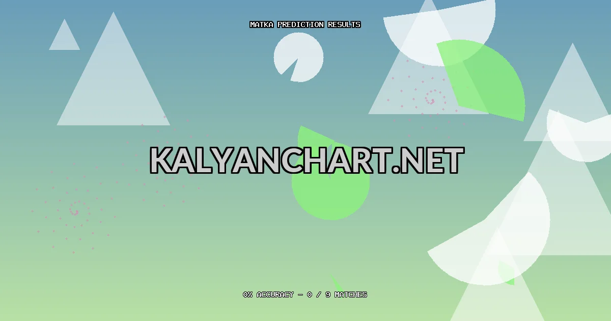 Kalyanchart.net Matka prediction results analysis - February 18, 2026