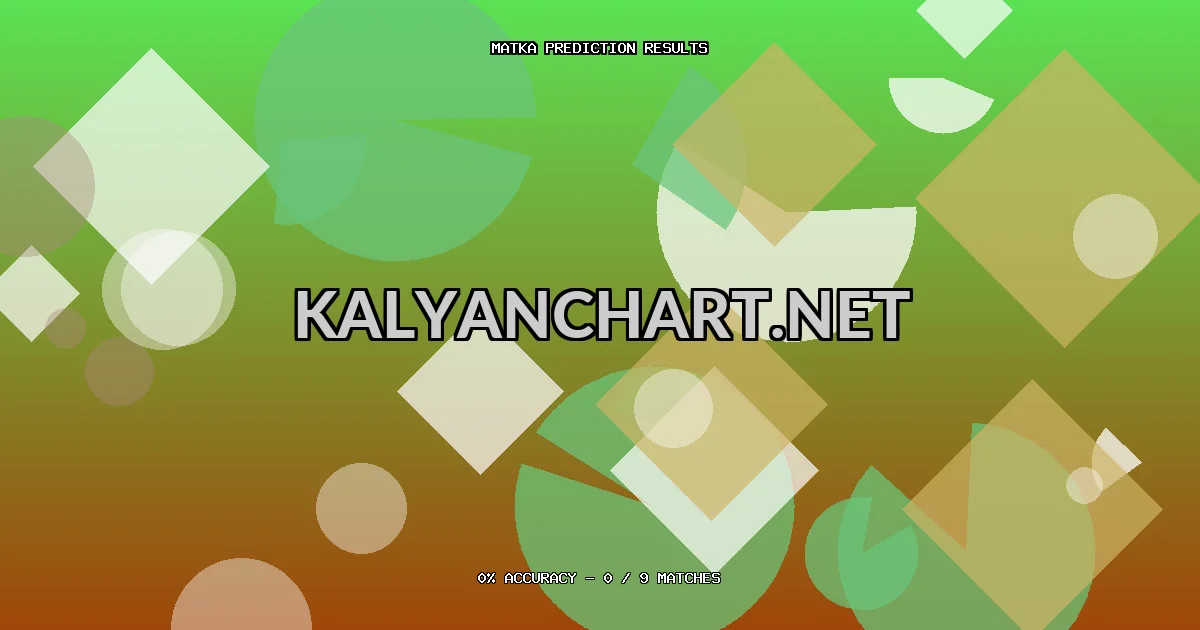 Kalyanchart.net Matka prediction results analysis - February 19, 2026