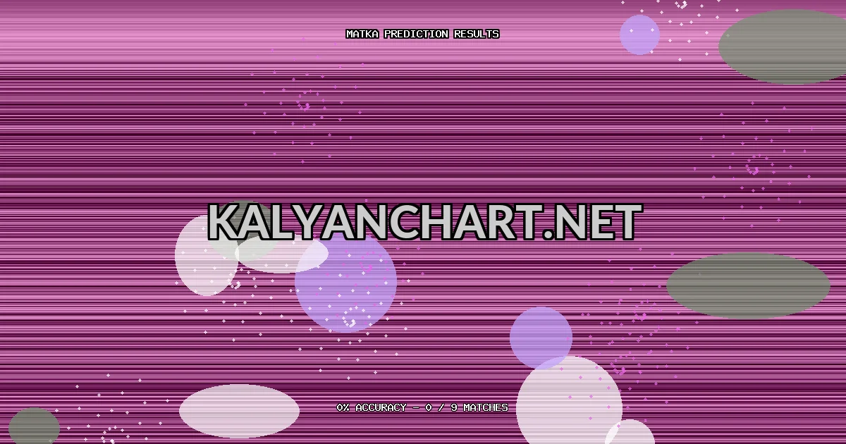 Kalyanchart.net Matka prediction results analysis - February 23, 2026