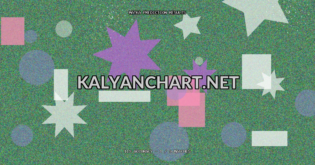 Kalyanchart.net Matka prediction results analysis - February 24, 2026