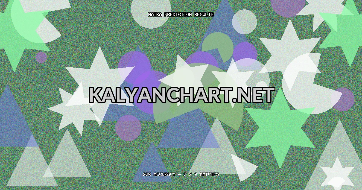 Kalyanchart.net Matka prediction results analysis - February 27, 2026