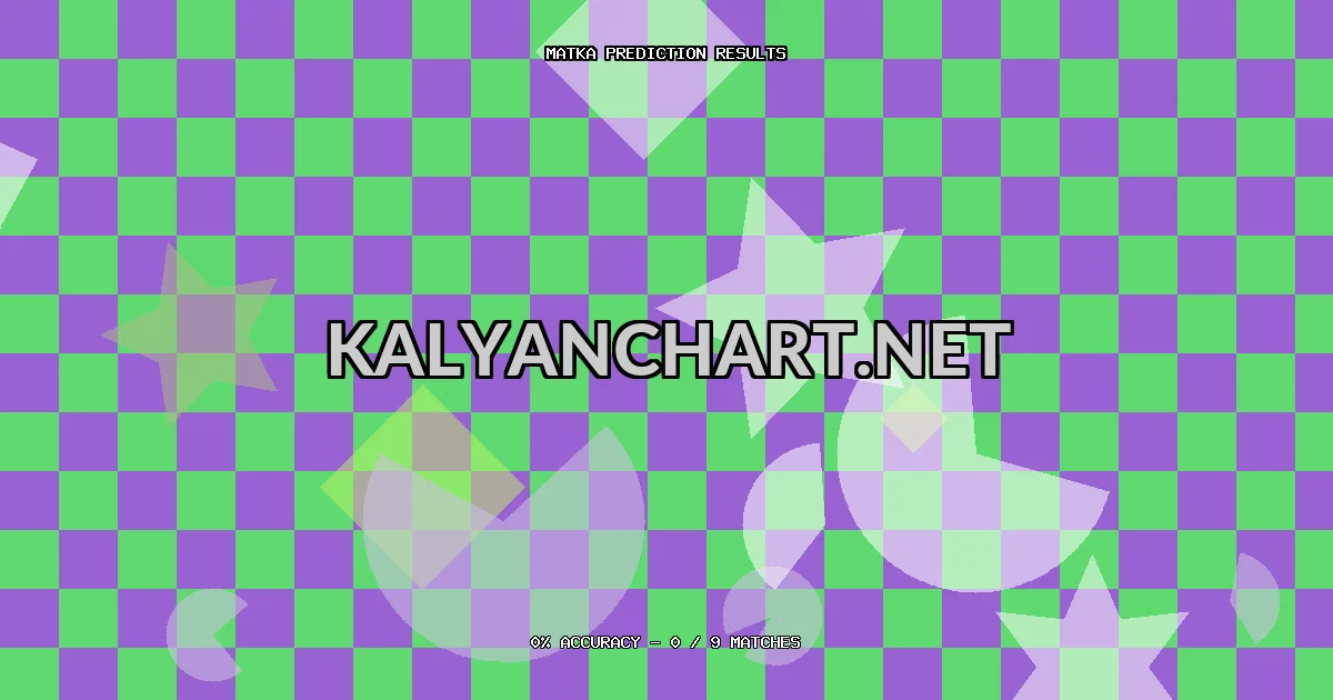 Kalyanchart.net Matka prediction results analysis - May 11, 2026